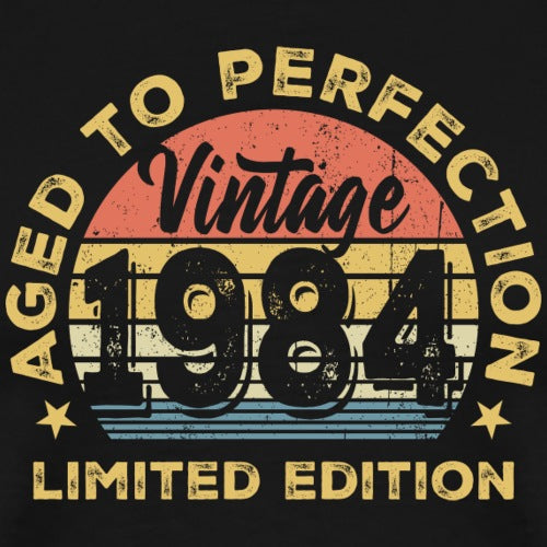 Vintage-style graphic with 'Aged to Perfection Vintage 1984 Limited Edition' text on a black background.