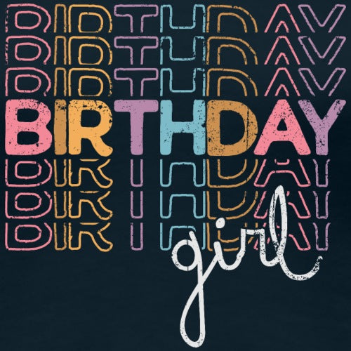 Birthday Girl in colorful, distressed style on a black background