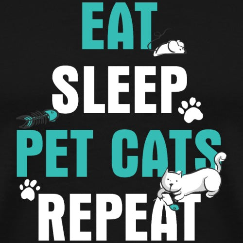 Text 'Eat Sleep Pet Cats Repeat' with cat illustrations on a black background