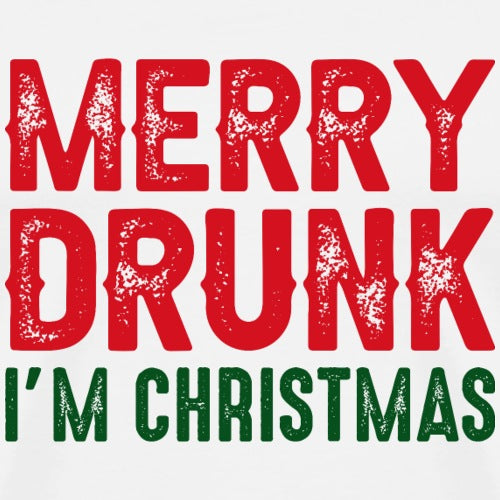 MERRY DRUNK I'M CHRISTMAS' in red and green on a white background